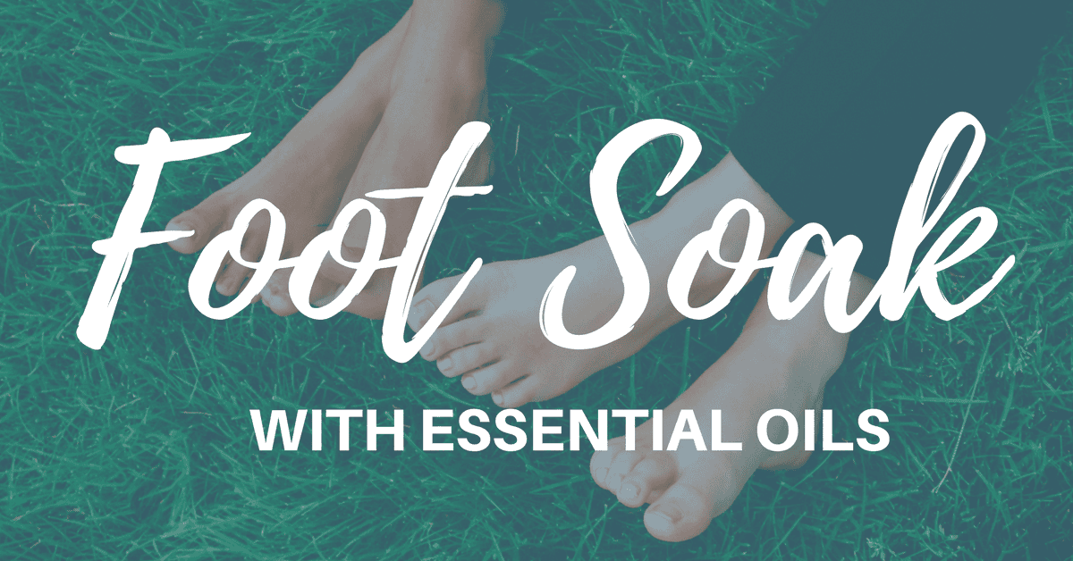 Fix Your Feet – Relieving Foot Soak with Essential Oils