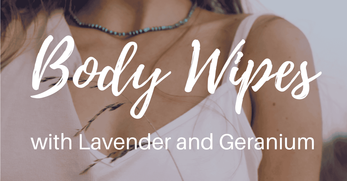 DIY Body Wipes with Lavender and Geranium